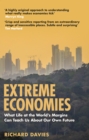 Extreme Economies : Survival, Failure, Future – Lessons from the World’s Limits - Book
