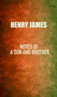 Notes of a Son and Brother - eBook