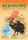 Rebirding : Rewilding Britain and its Birds - Book