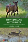 Muntjac and Water Deer : Natural History, Environmental Impact and Management - Book
