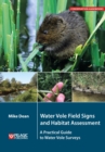 Water Vole Field Signs and Habitat Assessment : A Practical Guide to Water Vole Surveys - eBook