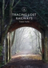 Tracing Lost Railways - eBook