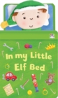 In My Little Elf Bed - Book
