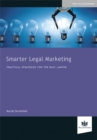 Smarter Legal Marketing : Practical Strategies for the Busy Lawyer - Book