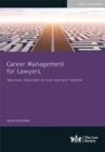 Career Management for Lawyers : Practical Strategies to Plan your Next Chapter - Book
