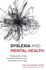 Dyslexia and Mental Health : Helping people identify destructive behaviours and find positive ways to cope - eBook