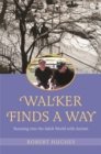 Walker Finds a Way : Running into the Adult World with Autism - eBook