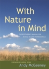 With Nature in Mind : The Ecotherapy Manual for Mental Health Professionals - eBook