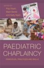 Paediatric Chaplaincy : Principles, Practices and Skills - eBook