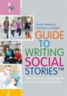A Guide to Writing Social Stories(TM) : Step-by-Step Guidelines for Parents and Professionals - eBook