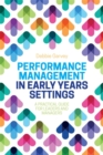 Performance Management in Early Years Settings : A Practical Guide for Leaders and Managers - eBook