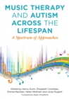Music Therapy and Autism Across the Lifespan : A Spectrum of Approaches - eBook