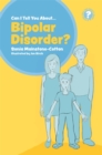 Can I tell you about Bipolar Disorder? : A guide for friends, family and professionals - eBook