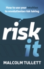 Risk It : How to use your intuition to revolutionise risk taking - eBook