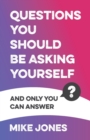 Questions You Should Be Asking Yourself : And only you can answer - Book
