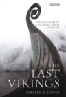 The Last Vikings : The Epic Story of the Great Norse Voyagers - Book