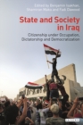 State and Society in Iraq : Citizenship Under Occupation, Dictatorship and Democratisation - Book