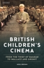 British Children's Cinema : From the Thief of Bagdad to Wallace and Gromit - Book