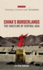 China's Borderlands : The Faultline of Central Asia - Book