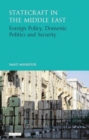 Statecraft in the Middle East : Foreign Policy, Domestic Politics and Security - Book