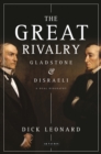 The Great Rivalry : Gladstone and Disraeli - Book