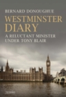 Westminster Diary : A Reluctant Minister under Tony Blair - Book