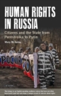 Human Rights in Russia : Citizens and the State from Perestroika to Putin - Book