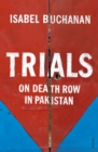 Trials : On Death Row in Pakistan - Book