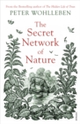 The Secret Network of Nature : The Delicate Balance of All Living Things - Book