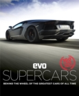 evo: Supercars : Behind the wheel of the greatest cars of all time - eBook
