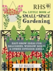 RHS Little Book of Small-Space Gardening : Easy-grow Ideas for Balconies, Window Boxes & Other Outdoor Areas - eBook