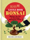 RHS The Little Book of Bonsai : Master the Art of Growing Miniature Trees - eBook