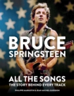 Bruce Springsteen: All the Songs : The Story Behind Every Track - eBook