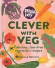 Higgidy Clever with Veg : Fabulous, fuss-free vegetarian recipes - Book