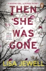 Then She Was Gone : the addictive, psychological thriller from the Sunday Times bestselling author of The Family Upstairs - Book