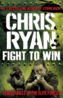 Fight to Win : Deadly Skills of the Elite Forces - Book