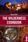 The Wilderness Cookbook : A Wild Camper's Guide to Eating Well - Book