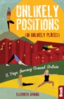 Unlikely Positions in Unlikely Places : A Yoga Journey around Britain - Book