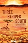 Three Stripes South : The 1000km thru-hike that inspired the Love Her Wild women's adventure community - Book