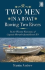 Two Men in a Boat Rowing Two Rivers : In the watery footsteps of Captain Horatio Hornblower RN - Book
