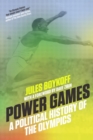 Power Games : A Political History of the Olympics - Book