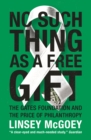 No Such Thing as a Free Gift : The Gates Foundation and the Price of Philanthropy - eBook