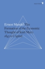 The Formation of the Economic Thought of Karl Marx : 1843 to Capital - Book