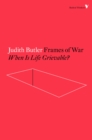 Frames of War : When Is Life Grievable? - Book