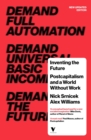 Inventing the Future : Postcapitalism and a World Without Work - Book