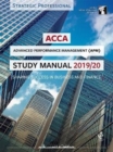 ACCA Advanced Performance Management Study Manual 2019-20 : For Exams until June 2020 - Book