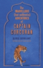 The Marvellous (But Authentic) Adventures of Captain Corcoran - Book