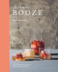 Infused Booze : Over 60 Batched Spirits and Liqueurs to Make at Home - eBook