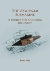The Resurgam Submarine : 'A Project for Annoying the Enemy' - eBook