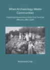 When Archaeology Meets Communities: Impacting Interactions in Sicily over Two Eras (Messina, 1861-1918) - Book
